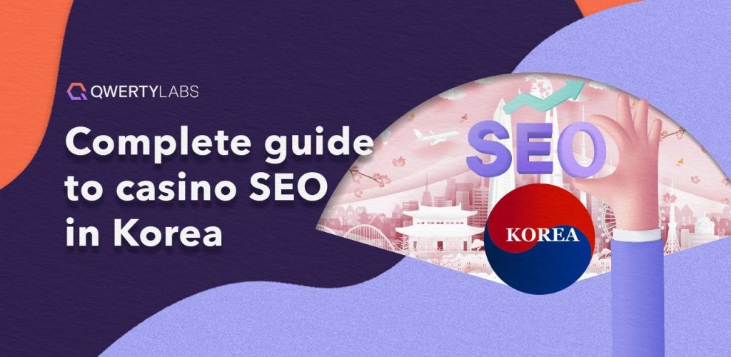 Complete Guide To Casino Seo In Korea Banner 1024x500
