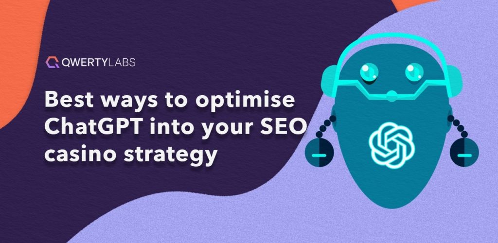 Best Ways To Optimise ChatGPT SEO Into Your Casino Strategy Banner 1024x500